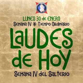 LAUDES 30 DE ENERO ♱ Camino Neocatecumenal