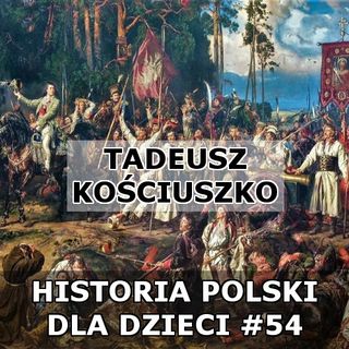 54 - Tadeusz Kościuszko