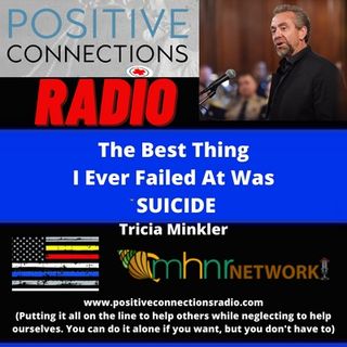 The Best Thing I ever Failed at Was Suicide: Tricia Minkler