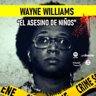 Wayne Williams | El Asesino De Niños