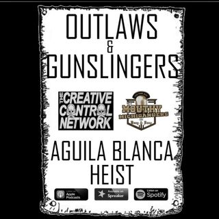 Outlaws & Gunslingers: Aguila Blanca Heist