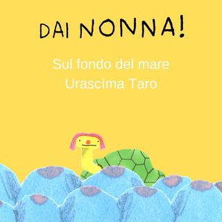 Sul fondo del mare Urascima Taro - ottava serie
