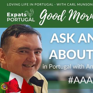 Ask ANYTHING about PORTUGAL with 'The Doc' on Good Morning Portugal!