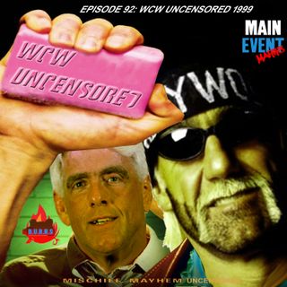 Episode 92: WCW Uncensored 1999