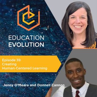 39. Creating Human-Centered Learning with Jenny O’Meara and Donnell Cannon