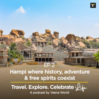 Ep 2: Hampi, where history, adventure & free spirits coexist