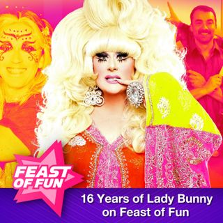 FOF #2991 - 16 Years of Lady Bunny on Feast of Fun