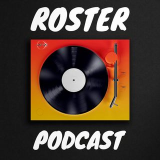 Roster Podcast