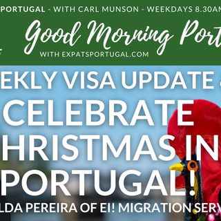 Celebrate Christmas in Portugal & The Visa Update on the GMP! with Gilda Pereira of Ei!