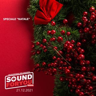 Sound For You Radio - Speciale "NATALE" - 21.12.2021