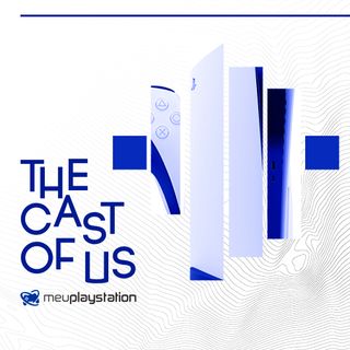 The Cast of Us #3 - 1 ano de PS5: valeu a pena?