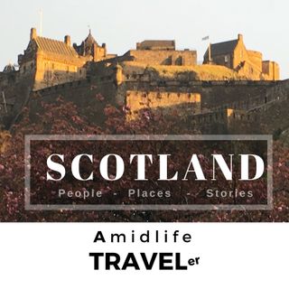 Scotland: Amidlife Traveler