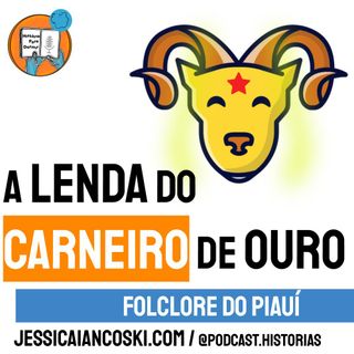 [T4 #4] A Lenda do Carneirinho de Ouro - Folclore do Piauí | Historinha
