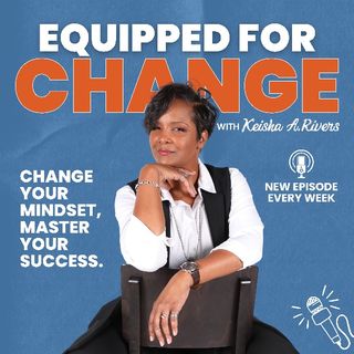 Equipped For Change®
