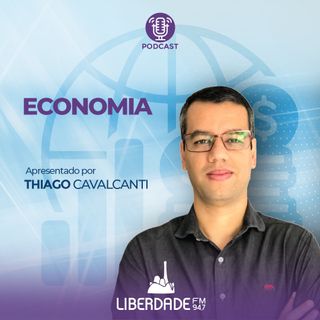 Thiago Cavalcanti traz informações do Brasil na coluna "Economia na Liberdade"