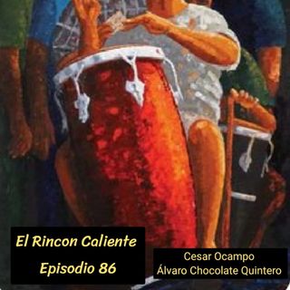 El Podcast De La Salsa. El Rincon Caliente, Con  Álvaro Quintero y Cesar Ocampo #86