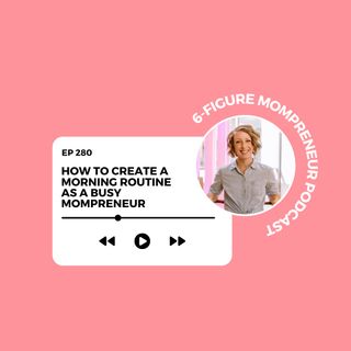 How to create a morning routine as a busy mompreneur [Summer Break-Proof Your Business]