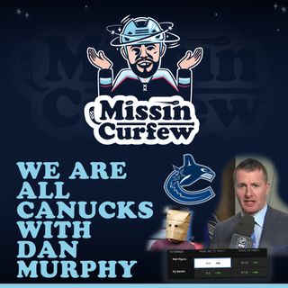 71. We Are All Canucks with Dan Murphy