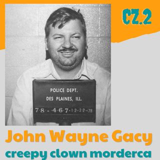 67. Morderczy klaun: John Wayne Gacy [2] Od pierwszego morderstwa do schwytania
