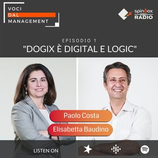 Episodio 1 - DOGIX è Digital e Logic - Intervista ad Elisabetta Baudino, Dogix BU Director