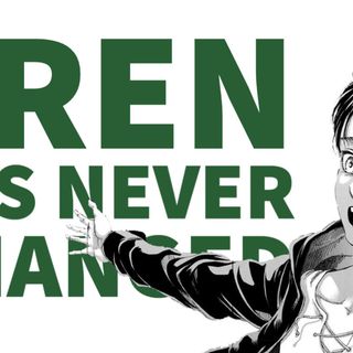 Eren Yeager Has Never Changed - Understanding Eren (Manga Spoilers) (Attack on Titan)
