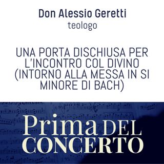 Una porta dischiusa per l'incontro col divino (intorno alla Messa in si minore di Bach