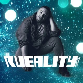 Rueality Podcast