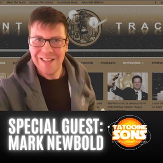 Is 2022 The Year of Star Wars - The Mark Newbold Interview