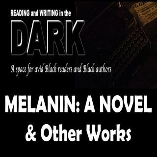 MELANIN and OTHER WORKS!