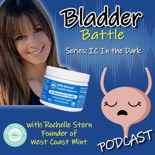 IC in the Dark - D-Mannose for Managing IC Symptoms with Rochelle Stern of West Coast Mint