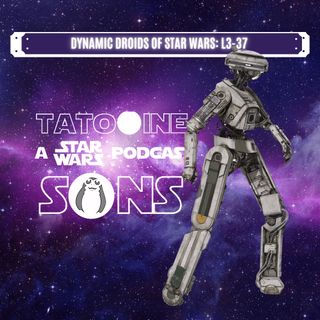 The Dynamic Droids of Star Wars:  L3-37
