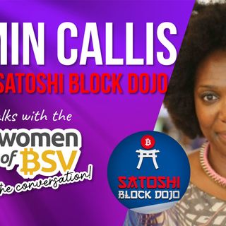 37. Osmin Callis - COO at BlockDojo.io - conversation #37 with the Women of BSV