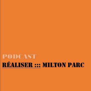 Réaliser ::: Milton-Parc