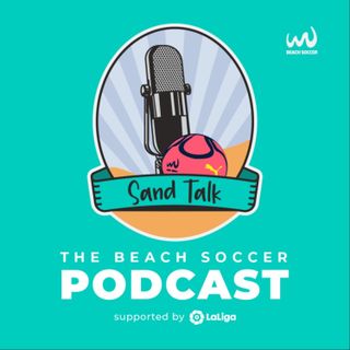 Sand Talk - The Beach Soccer Podcast