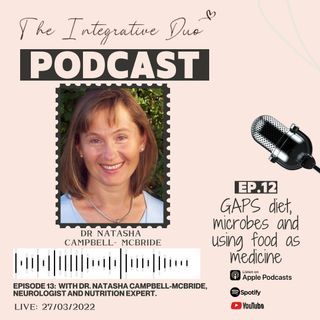 Ep. 13: GAP's diet, microbes and using food as medicine, with Dr Natasha Campbell - McBride