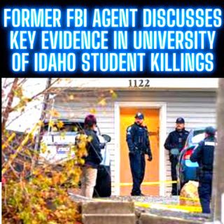 Former FBI agent discusses key evidence in University of Idaho student killings