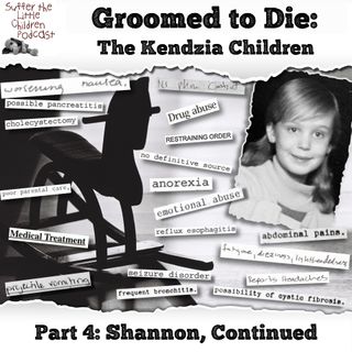 Groomed to Die: The Kendzia Children | Part 4: Shannon, Continued