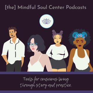 Mindful Soul Center Podcasts