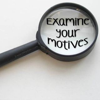 Examine Your Motives