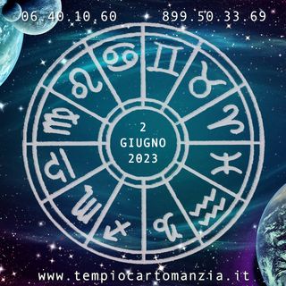 L'Oroscopo del giorno 2 giugno  2023 a cura di Luca Oliver