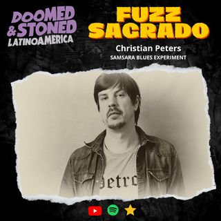 ENTREVISTA: Christian Peters (Fuzz Sagrado & Samsara Blues Experiment)