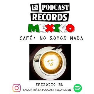 E36 Mexico: Cafe No Somos Nada