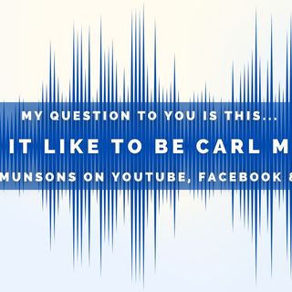 What's it like to be Carl Munson?