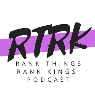 Rank Things Rank Kings Podcast