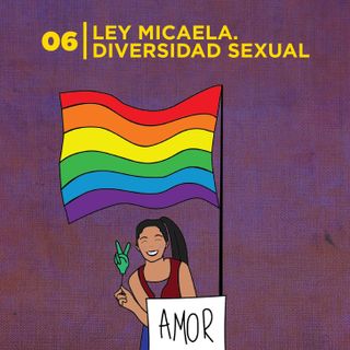 06. Ley Micaela. Diversidad sexual