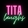 Tita Laughs