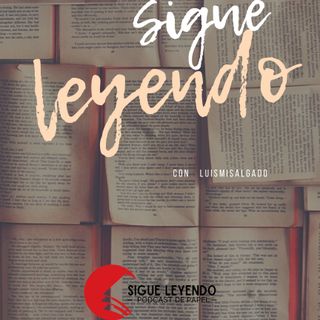 Sigue Leyendo  /  Un podcast de papel