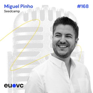#168 Miguel Pinho, Seedcamp - Part I