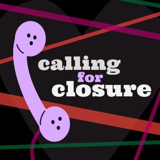 Introducing “Calling for Closure”