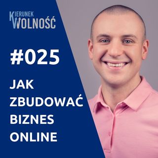 KW025: Jak zbudować BIZNES ONLINE - Bartek Popiel